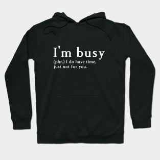 I'm busy Hoodie
